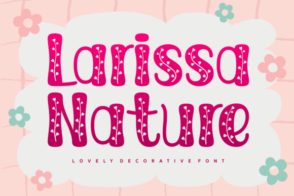 Larissa Nature: A Decorative Typeface with Heartfelt Charm